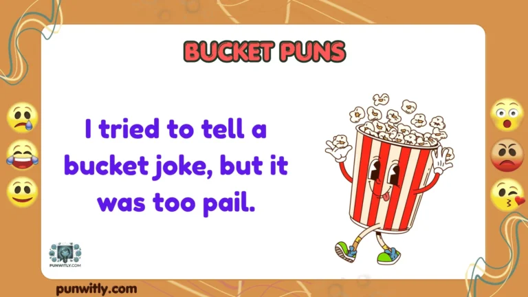 Bucket Puns