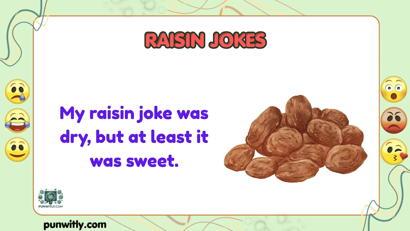 Raisin Jokes