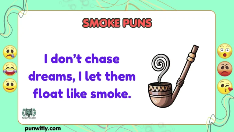 Smoke Puns